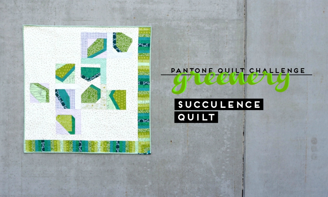 Succulence Quilt | veni vidi vicky